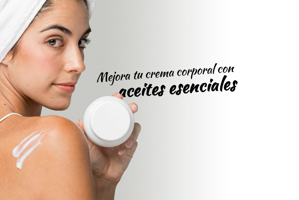 Mejora tu crema corporal con aceites esenciales